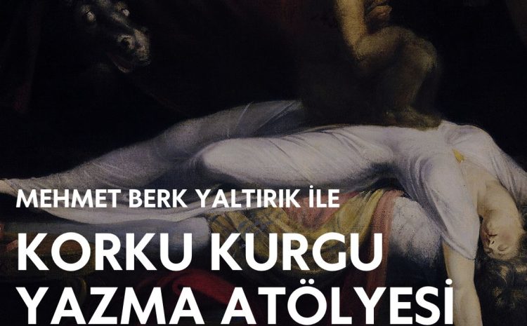 Mehmet Berk Yaltırık ile Korku Kurgu Yazma Atölyesi